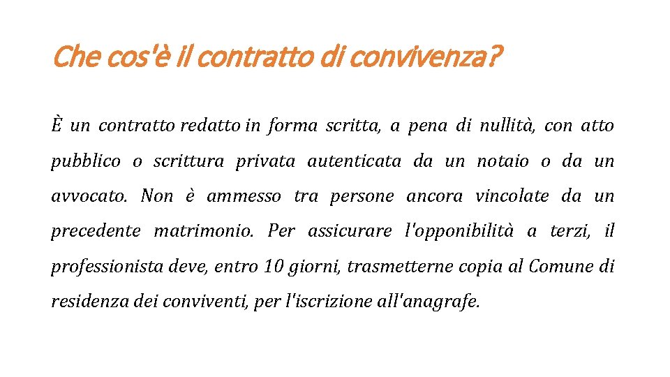 Che cos'è il contratto di convivenza? È un contratto redatto in forma scritta, a