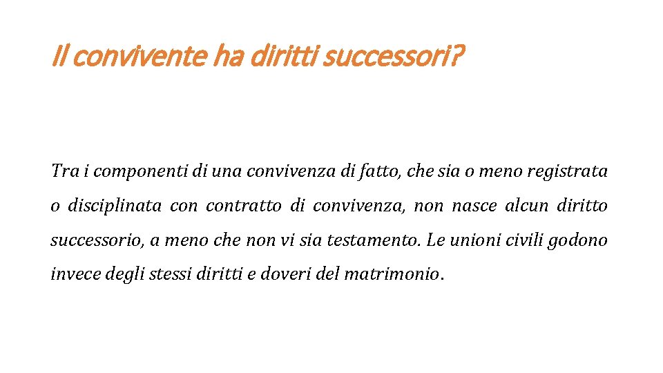 Il convivente ha diritti successori? Tra i componenti di una convivenza di fatto, che