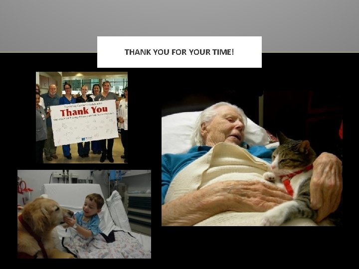 THANK YOU FOR YOUR TIME! 