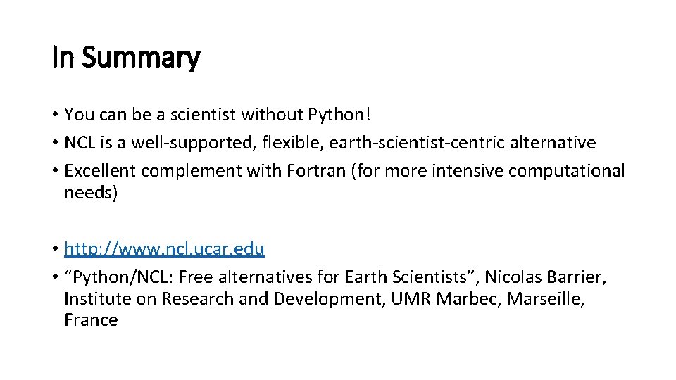 In Summary • You can be a scientist without Python! • NCL is a In Summary • You can be a scientist without Python! • NCL is a