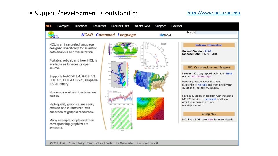 • Support/development is outstanding http: //www. ncl. ucar. edu • Support/development is outstanding http: //www. ncl. ucar. edu