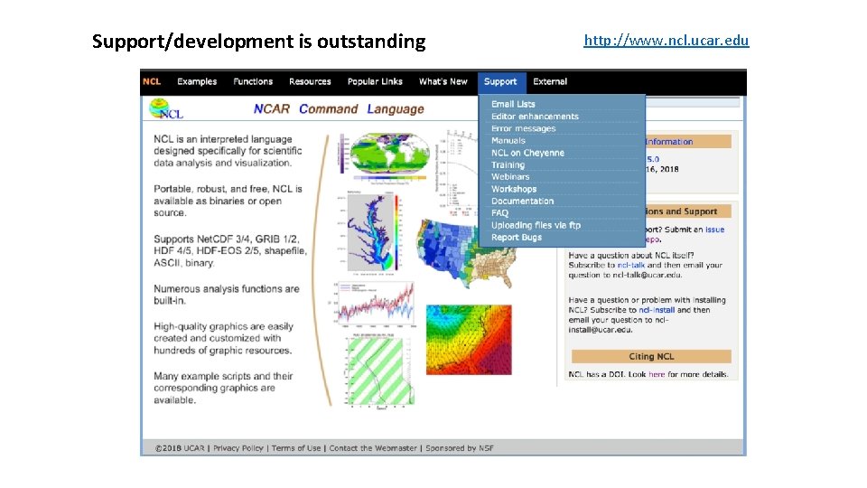 Support/development is outstanding http: //www. ncl. ucar. edu Support/development is outstanding http: //www. ncl. ucar. edu
