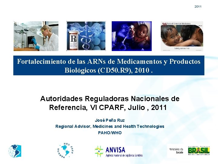 2011 Fortalecimiento de las ARNs de Medicamentos y Productos Biológicos (CD 50. R 9),