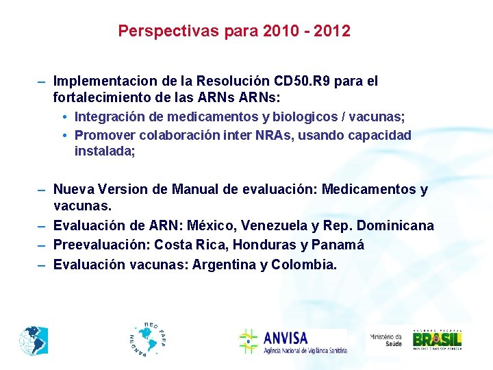 Perspectivas para 2010 - 2012 – Implementacion de la Resolución CD 50. R 9