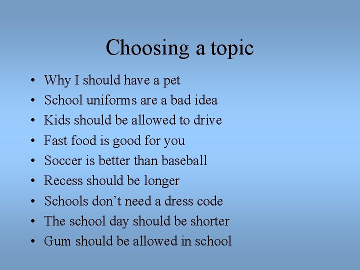 Choosing a topic • • • Why I should have a pet School uniforms