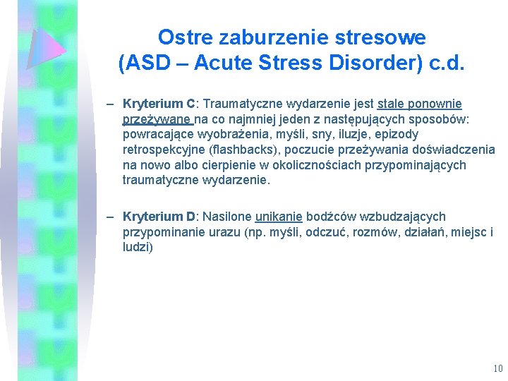 Ostre zaburzenie stresowe (ASD – Acute Stress Disorder) c. d. – Kryterium C: Traumatyczne