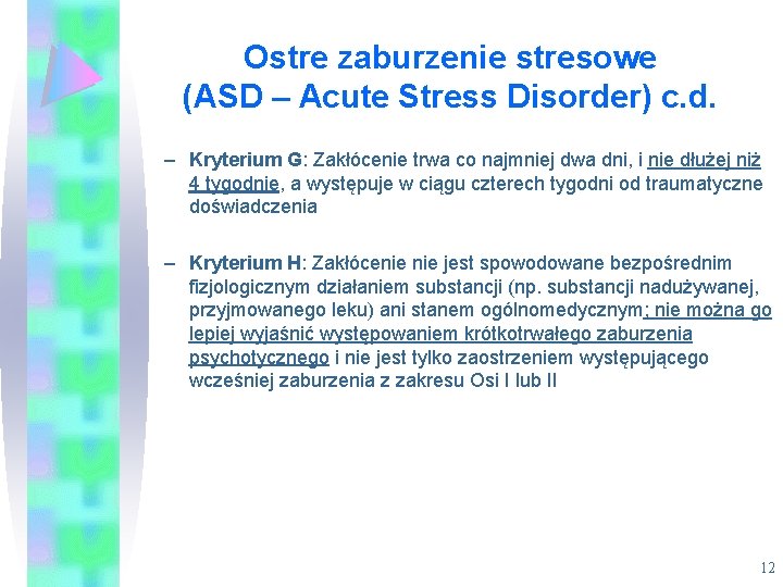 Ostre zaburzenie stresowe (ASD – Acute Stress Disorder) c. d. – Kryterium G: Zakłócenie