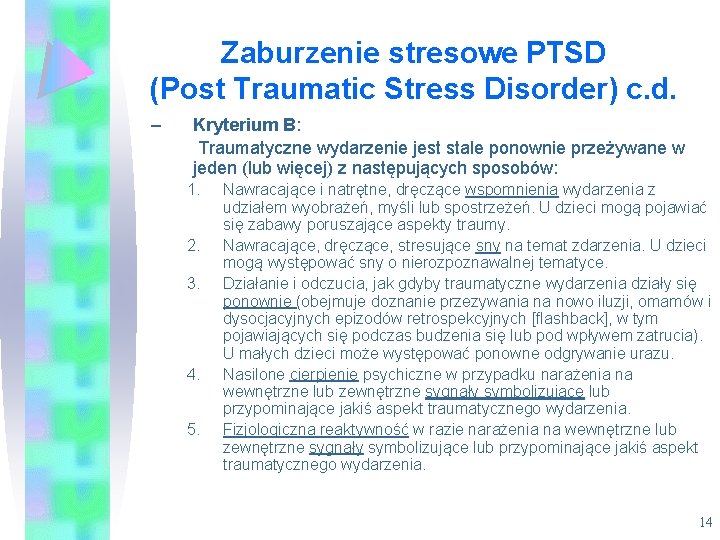 Zaburzenie stresowe PTSD (Post Traumatic Stress Disorder) c. d. – Kryterium B: Traumatyczne wydarzenie