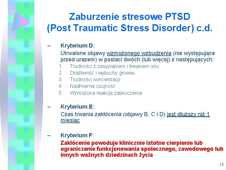 Zaburzenie stresowe PTSD (Post Traumatic Stress Disorder) c. d. – Kryterium D: Utrwalone objawy