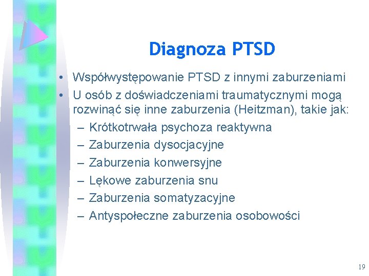 Diagnoza PTSD • Współwystępowanie PTSD z innymi zaburzeniami • U osób z doświadczeniami traumatycznymi