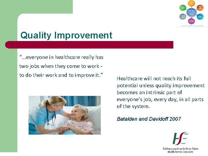 Quality Improvement “. . . everyone in healthcare really has two jobs when they