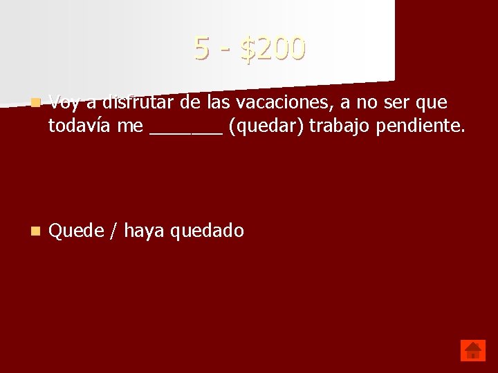 5 - $200 n Voy a disfrutar de las vacaciones, a no ser que