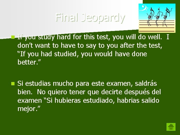 Final Jeopardy n If you study hard for this test, you will do well.