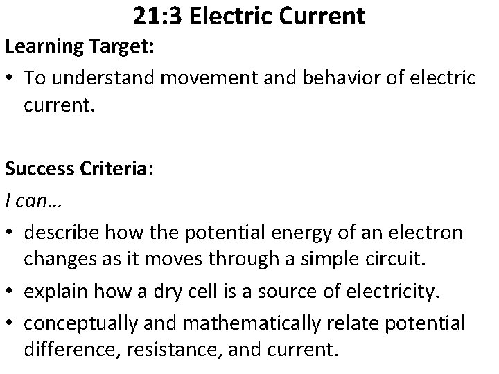 21: 3 Electric Current Learning Target: • To understand movement and behavior of electric