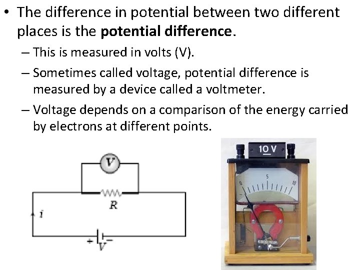  • The difference in potential between two different places is the potential difference.