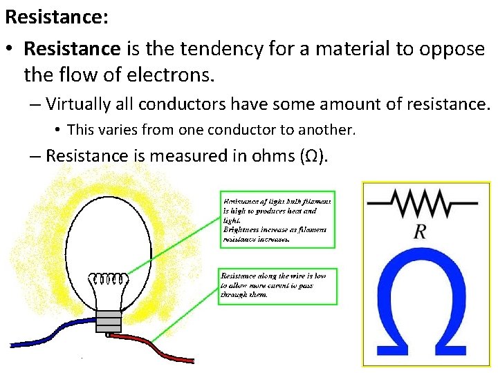 Resistance: • Resistance is the tendency for a material to oppose the flow of