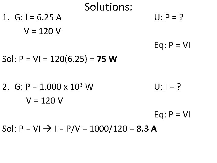 1. G: I = 6. 25 A V = 120 V Solutions: U: P