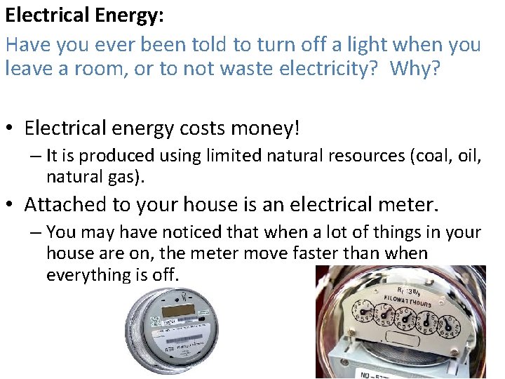 Electrical Energy: Have you ever been told to turn off a light when you