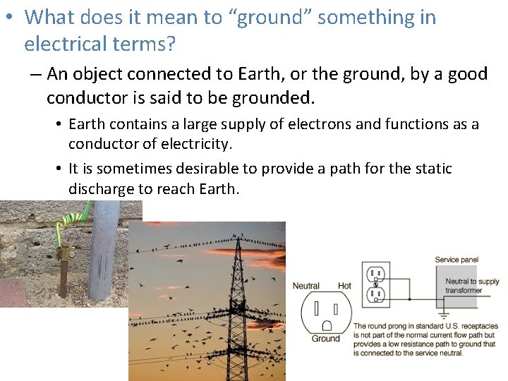  • What does it mean to “ground” something in electrical terms? – An