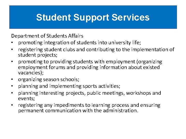 Student Support Services Department of Students Affairs • promoting integration of students into university