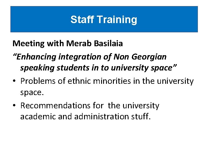 Staff Training Meeting with Merab Basilaia “Enhancing integration of Non Georgian speaking students in