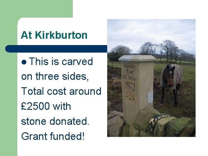 At Kirkburton l This is carved on three sides, Total cost around £ 2500