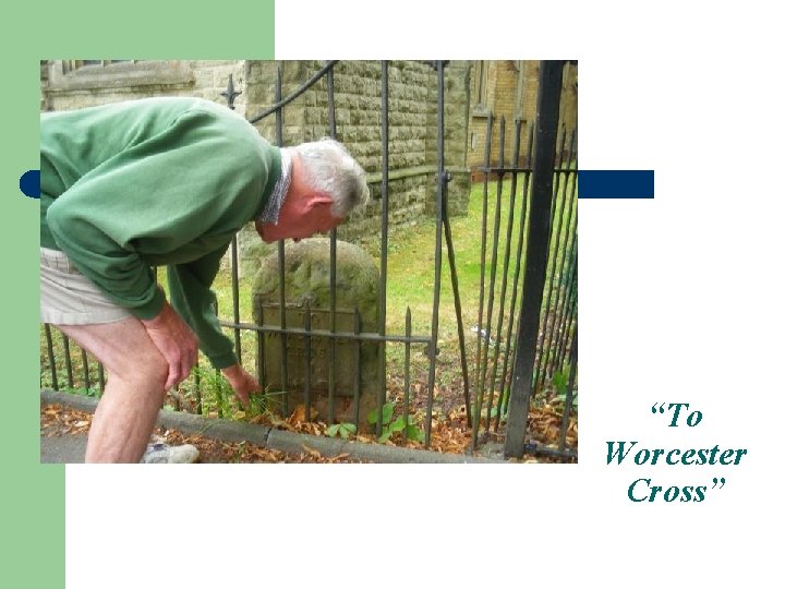 . “To Worcester Cross” 