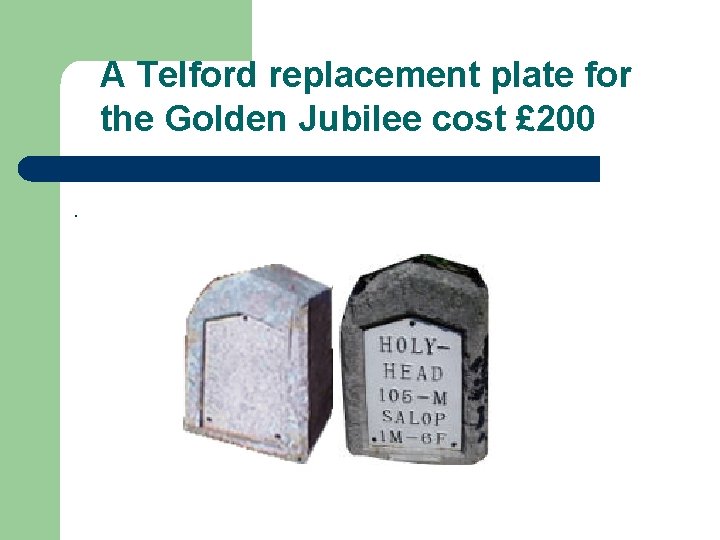 A Telford replacement plate for the Golden Jubilee cost £ 200. 
