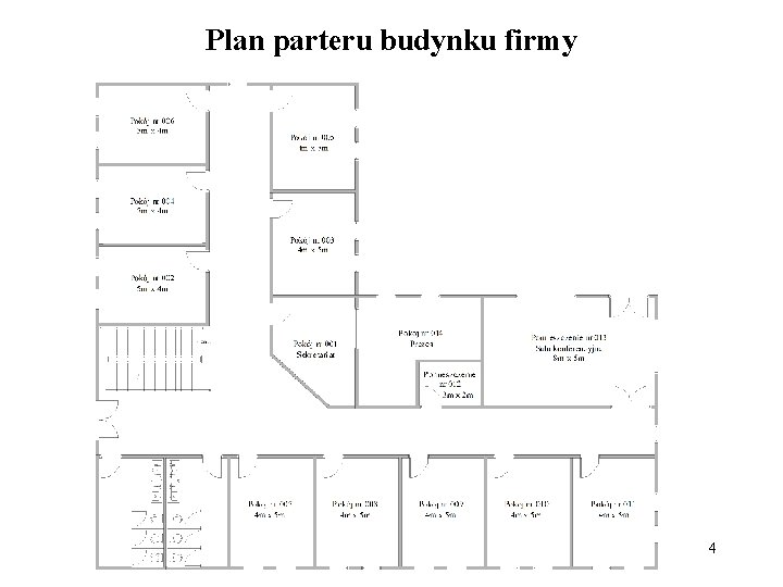 Plan parteru budynku firmy 4 