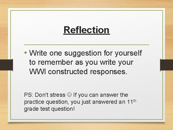 Reflection • Write one suggestion for yourself to remember as you write your WWI