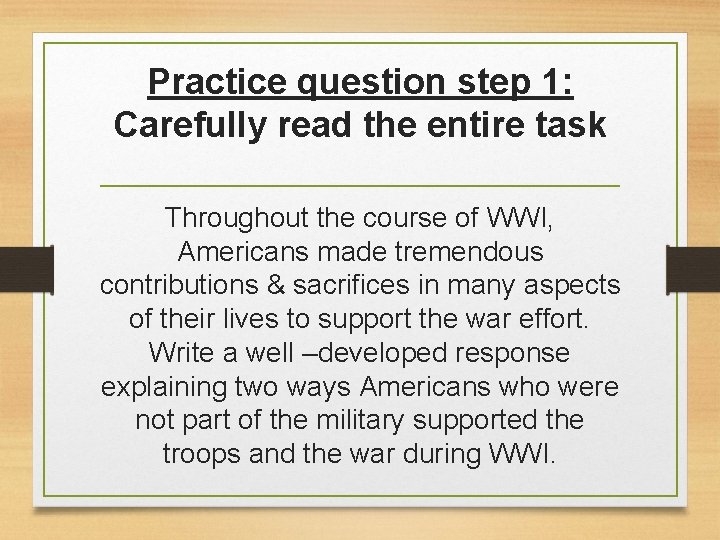 Practice question step 1: Carefully read the entire task Throughout the course of WWI,