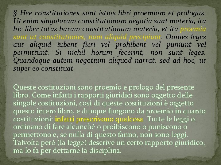 § Hee constitutiones sunt istius libri proemium et prologus. Ut enim singularum constitutionum negotia