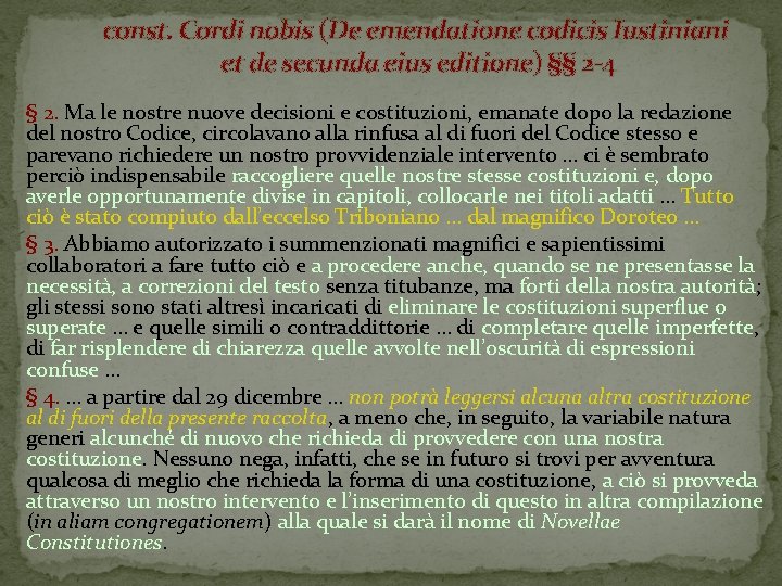 const. Cordi nobis (De emendatione codicis Iustiniani et de secunda eius editione) §§ 2