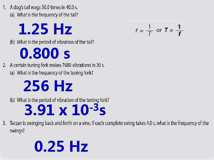 1. 25 Hz 0. 800 s 256 Hz 3. 91 x -3 10 s