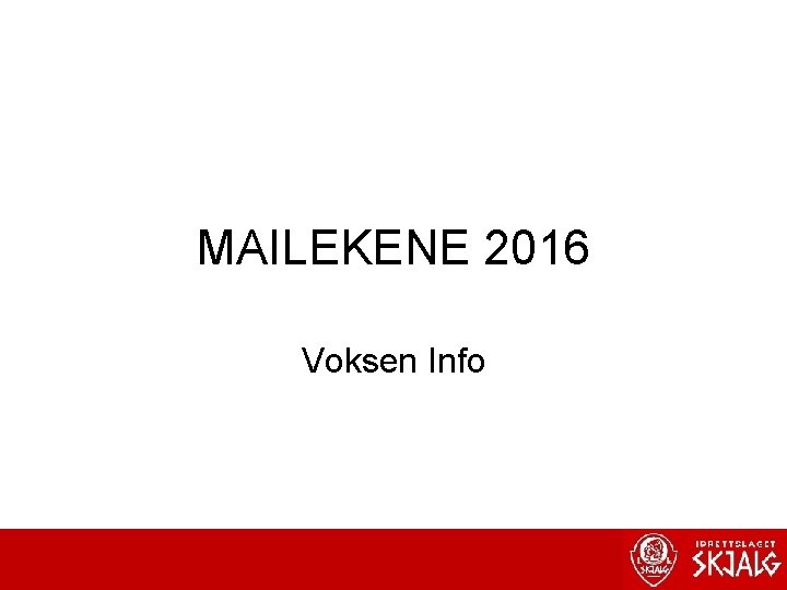 MAILEKENE 2016 Voksen Info 