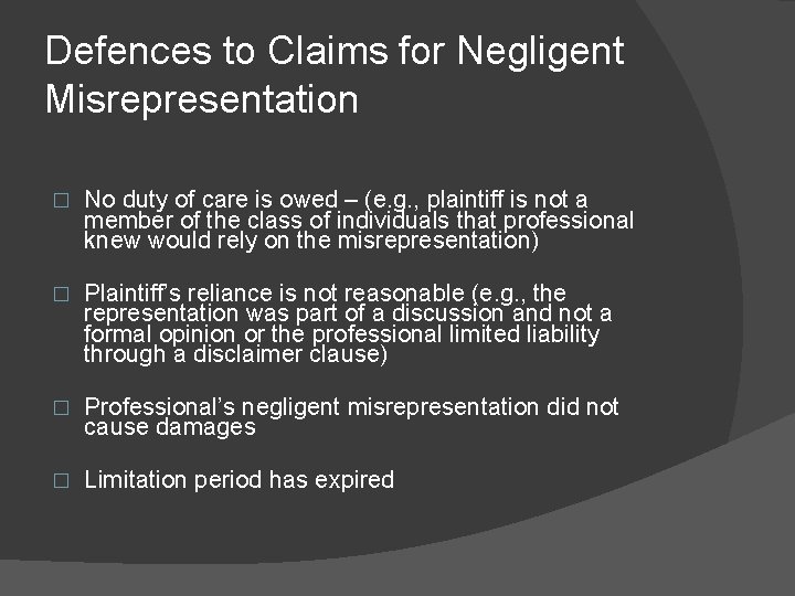 Defences to Claims for Negligent Misrepresentation � No duty of care is owed –