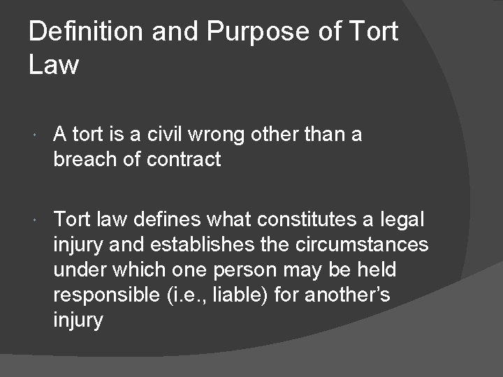 Definition and Purpose of Tort Law A tort is a civil wrong other than