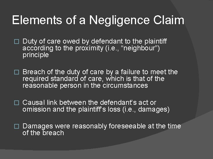Elements of a Negligence Claim � Duty of care owed by defendant to the
