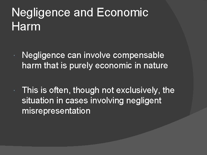 Negligence and Economic Harm Negligence can involve compensable harm that is purely economic in