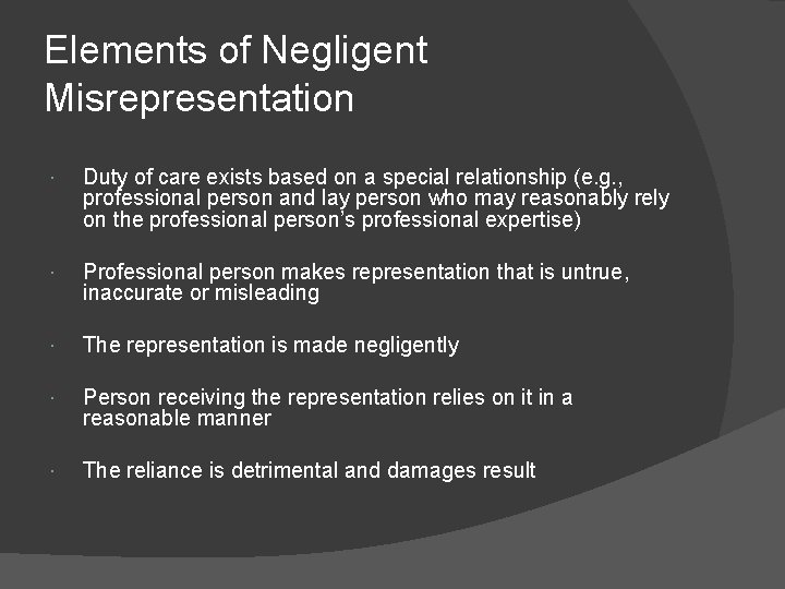 Elements of Negligent Misrepresentation Duty of care exists based on a special relationship (e.
