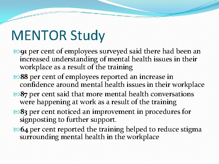 MENTOR Study 91 per cent of employees surveyed said there had been an increased