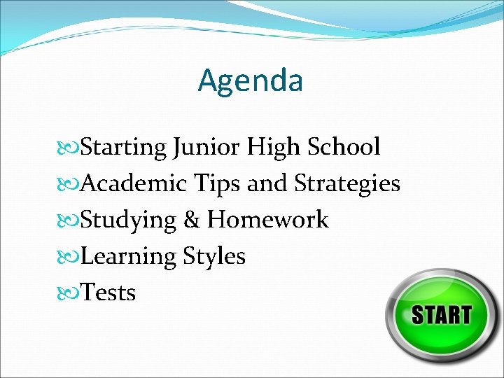Agenda Starting Junior High School Academic Tips and Strategies Studying & Homework Learning Styles