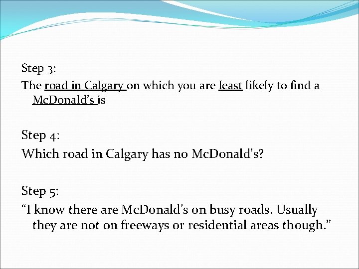Step 3: The road in Calgary on which you are least likely to find