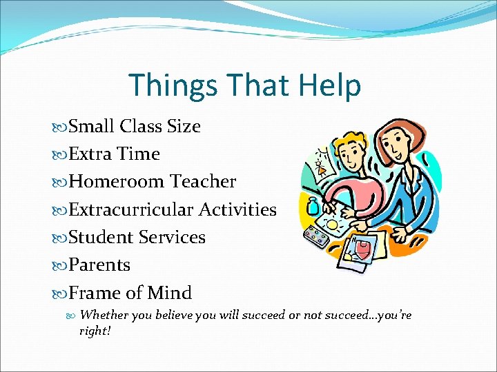 Things That Help Small Class Size Extra Time Homeroom Teacher Extracurricular Activities Student Services