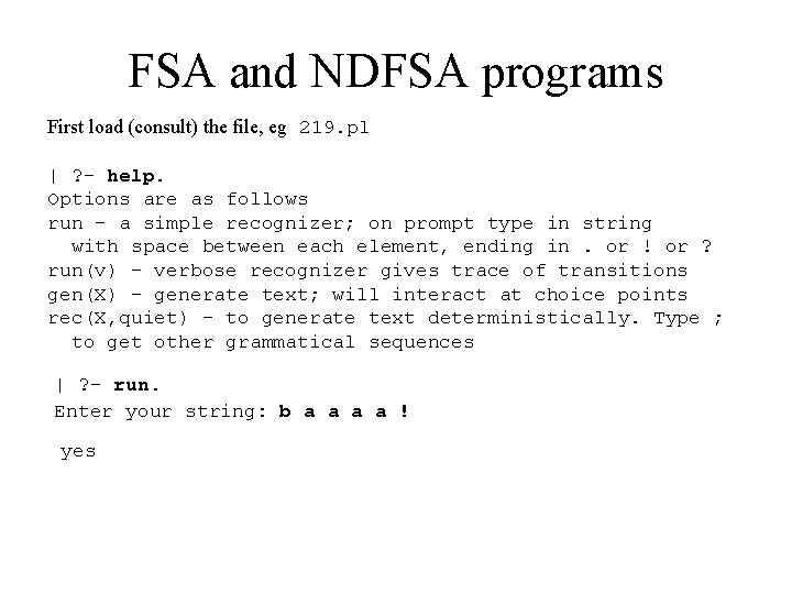 FSA and NDFSA programs First load (consult) the file, eg 219. pl | ?