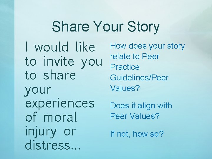 Share Your Story I would like to invite you to share your experiences of