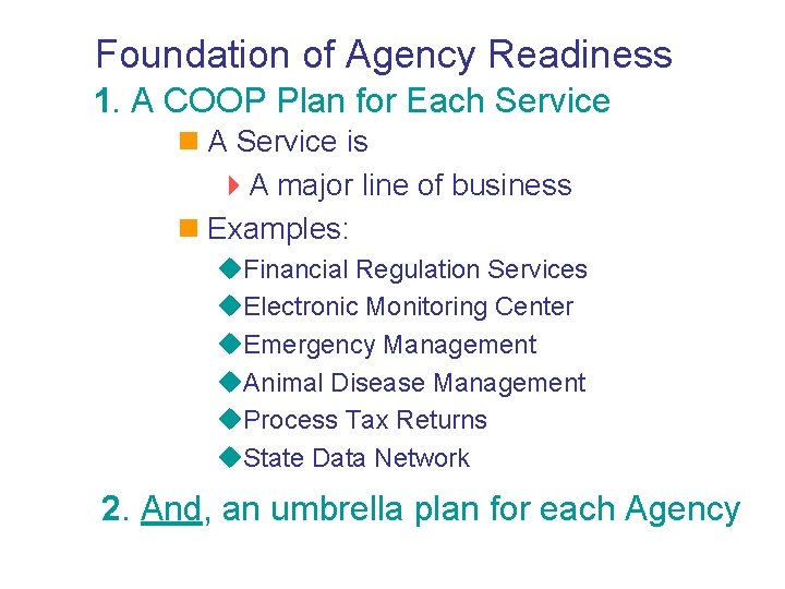 Foundation of Agency Readiness 1. A COOP Plan for Each Service n A Service