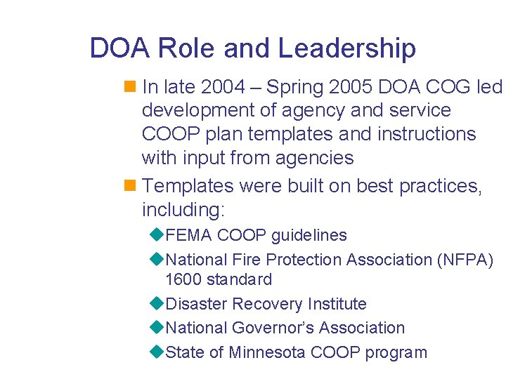 DOA Role and Leadership n In late 2004 – Spring 2005 DOA COG led