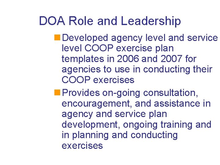 DOA Role and Leadership n Developed agency level and service level COOP exercise plan