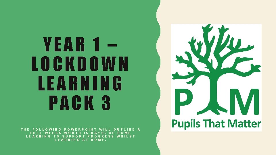 YEAR 1 – LOCKDOWN LEARNING PACK 3 THE FOLLOWING POWERPOI FULL WEEKS WORTH (5